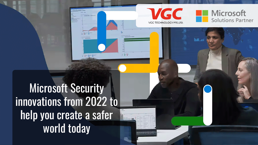 Microsoft Security innovations from 2022 to help you create a safer world today